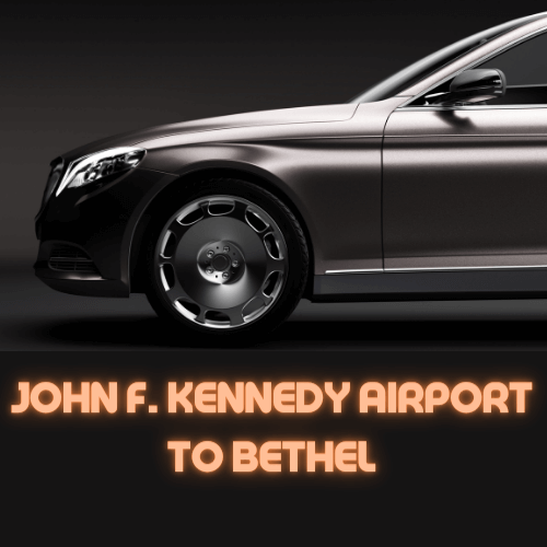 John F. Kennedy Airport to Bethel, Check Price