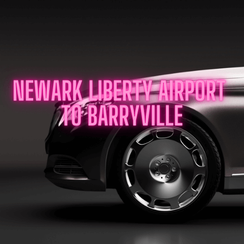 Newark Liberty Airport to Barryville, Check Price & Book Now Online