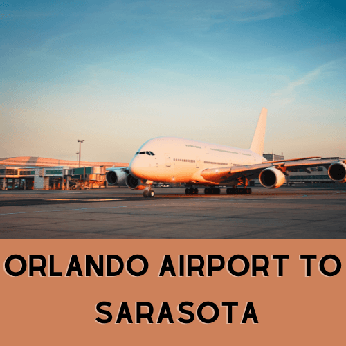 Orlando Airport To Sarasota, Check Price & Book Now Online