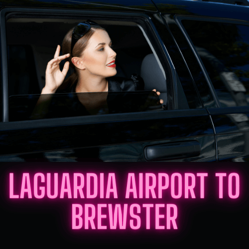 LaGuardia Airport to Brewster , Check Price & Book Now Online